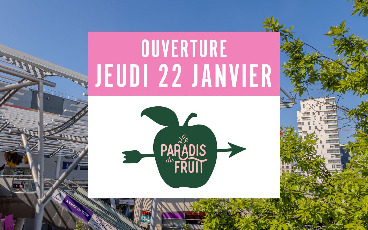 Le paradis Du Fruit Lyon centre commercial Carré De Soie Vaulx-En-Velin